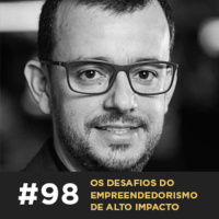 Café com ADM 098—Os desafios do empreendedorismo de alto impacto