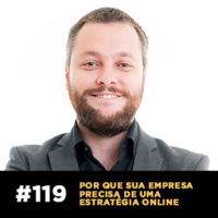 Café com ADM 119 — Por que sua empresa precisa de uma estratégia online