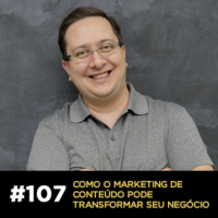 Café com ADM 107 — Como o Marketing de Conteúdo pode transformar seu negócio