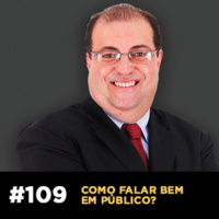 Café com ADM 109 — Como falar bem em público