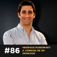 Café com ADM 086 — Henrique Russowsky: a jornada de um inovador