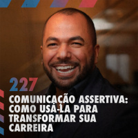Comunicação assertiva: como usá-la para transformar sua carreira — Café com ADM 227