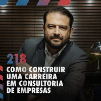 Como construir uma carreira em consultoria de empresas — Café com ADM 218