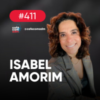 Administração e Direitos Autorais: o risco que sua marca não pode correr, com Isabel Amorim | Café com ADM 411