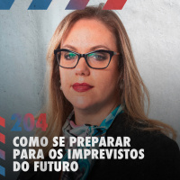 Como se preparar para os imprevistos do futuro — Café com ADM 204