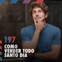 Como vender todo santo dia — Café com ADM 197