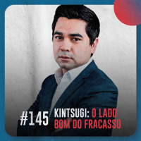 Kintsugi: o lado bom do fracasso — Café com ADM 145