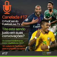 Canelada #17 - Tite está sendo justo em suas convocações?