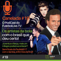 Canelada #19 - Os artistas da Bola e o Brasil que deu certo