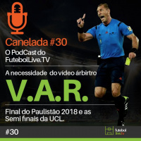 Canelada #30 - A necessidade do VAR no futebol