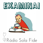Examinai | Rádio Sola Fide