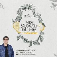 DOMINGO || VIDA SAUDÁVEL  FRUTÍFERA, 9 DOMÍNIO PRÓPRIO - PR. CARLITO PAES || 27.09.2020 11:00