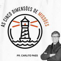 AS CINCO DIMENSÕES DE MISSÕES - Pr Carlito Paes 26.07.20 1800