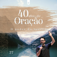 Celebração Dominical | 40 Dias de Oração - O Poder do Secreto • Pr. Marcos Madaleno