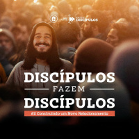 DISCÍPULOS FAZEM DISCÍPULOS || Construindo um Novo Relacionamento || Pra. Mariana Madaleno