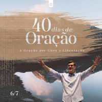 Celebração Dominical | 40 Dias de Oração - A oração por cura e libertação • Pr. Carlito Paes