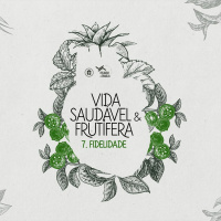 VIDA SAUDÁVEL E FRUTÍFERA - 7. FIDELIDADE || 13.09.2020