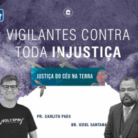 VIGILANTES CONTRA A INJUSTIÇA - Pr Carlito Convidado Dr. Uziel Santana 19.07.20 1000