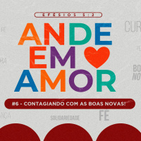 Ande em amor contagiando com boas novas || Pr. Carlito Paes