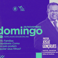 FAMÍLIAS SAUDÁVEIS: COMO OS PAIS PODEM AJUDAR SEUS FILHOS - PR. JOSUÉ GONÇALVES