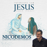 Celebração Dominical | NICODEMOS - Encontros com o Novo Nascimento • Pr. Carlito Paes