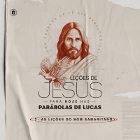 AS LIÇÕES DO BOM SAMARITANO || Pr. Fabiano Ribeiro || Lições de Jesus nas Parábolas de Lucas