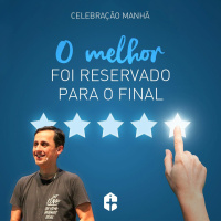 Celebração Dominical | O Melhor foi Reservado para o Final • Pr.Andrei Alves
