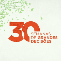 30 Semanas de Grandes Decisões || Pr. Cláudio Lopes