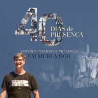 Celebração Dominical | 40 Dias de Presença - Experimentando a Presença Em Meio A Dor • Pr.Carlito