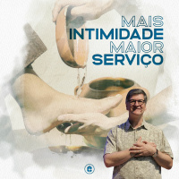 Celebração Dominical | Mais Intimidade, Maior Serviço • Pr. Carlito Paes