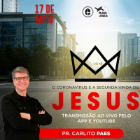 Coronavírus E A Segunda Vinda De Jesus - Pr Carlito Paes