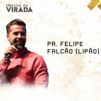 Semana Da Virada 2019 - 2020 - Dia 1 - Pr. Felipe Falcão