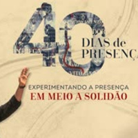 Celebração Dominical | 40 Dias de Presença-Experimentando a Presença Em Meio A Solidão•Pr.Carlito