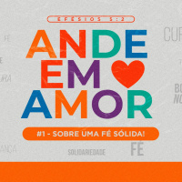 Ande em amor - #1 sobre uma fé sólida || Pr. Carlito Paes