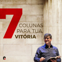 Celebração Dominical | 7 Colunas para Tua Vitória