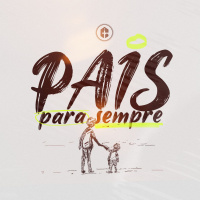 PAIS PARA SEMPRE | Pr. Carlito Paes