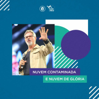 NUVEM CONTAMINADA E NUVEM DE GLÓRIA - Pr. Fábio Damasceno