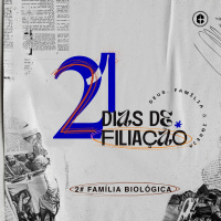 FAMÍLIA BIOLÓGICA || Pr. Fabiano Ribeiro || 21 Dias De Filiação