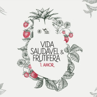 VIDA SAUDÁVEL  FRUTÍFERA - 1. AMOR 02.08.20 1000