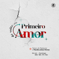 DE VOLTA AO PRIMEIRO AMOR | Tempo de Restaurar a Paixão pelas Almas | Pr. Carlito Paes