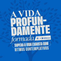 SUPERA A VIDA EXAUSTA COM RITMOS CONTEMPLATIVOS | Pr. Marcos Madaleno | A Vida Profundamente Formada