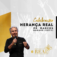 Celebração Herança Real • Pr. Marcos Borges Coty