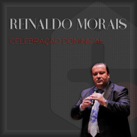 Celebração Dominical | Reinaldo Morais
