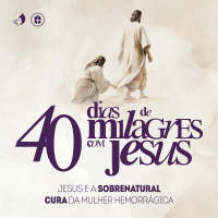 JESUS E A CURA DA MULHER HEMORRÁGICA | Pr. Marcos Madaleno | 40 Dias de Milagres com Jesus