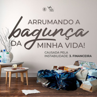 ARRUMANDO A BAGUNÇA CAUSADA PELA INSTABILIDADE FINANCEIRA #3 - Pra. Leila Paes