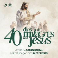 JESUS E A MULTIPLICAÇÃO DOS PÃES E PEIXES | Pr. Carlito Paes | 40 Dias de Milagres com Jesus