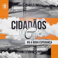 CIDADÃOS DO CÉU | A Nova Esperança | Pra. Mariana Madaleno