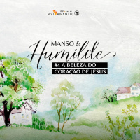 A beleza do coração de Jesus || Manso e Humilde || Pr. Carlito Paes