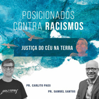 POSICIONADOS CONTRA RACISMOS - Pr Carlito Paes Celebração Dominical - 21 06 2020