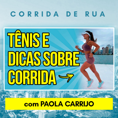 Podcast Tênis Certo: Corrida De Rua | Maratona | Entrevistas | Treinamento